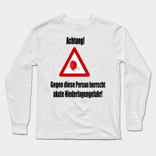 Achtung! Akute Niederlagengefahr! Long Sleeve T-Shirt